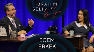 İbrahim Selim Ile Bu Gece Ecem Erkek Ozan Ünlü