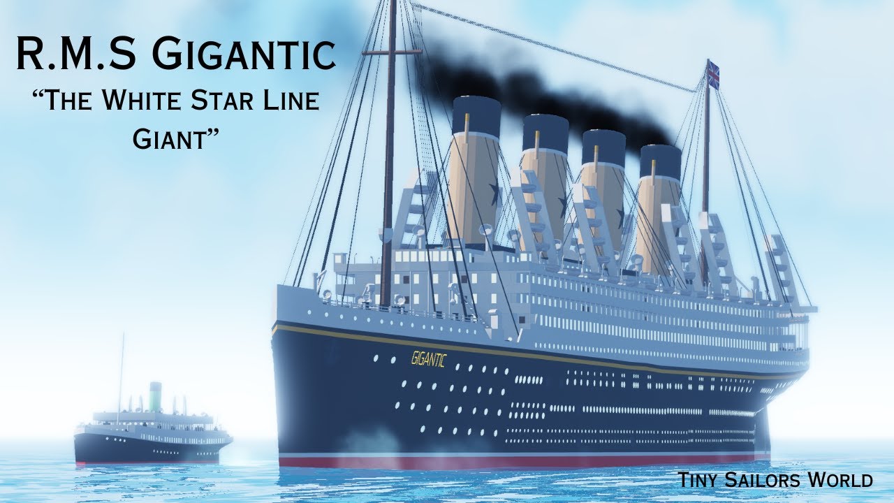 R.M.S Gigantic: The White Star Line Giant | Tiny Sailors World - YouTube