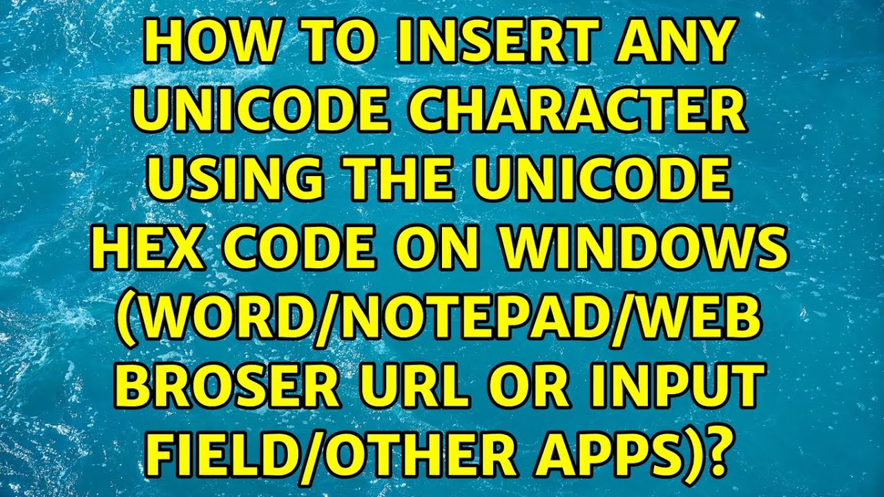 How to insert any Unicode character using the Unicode HEX Code on ...