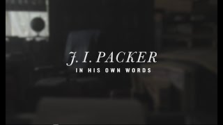 J. I. Packer: In His Own Words