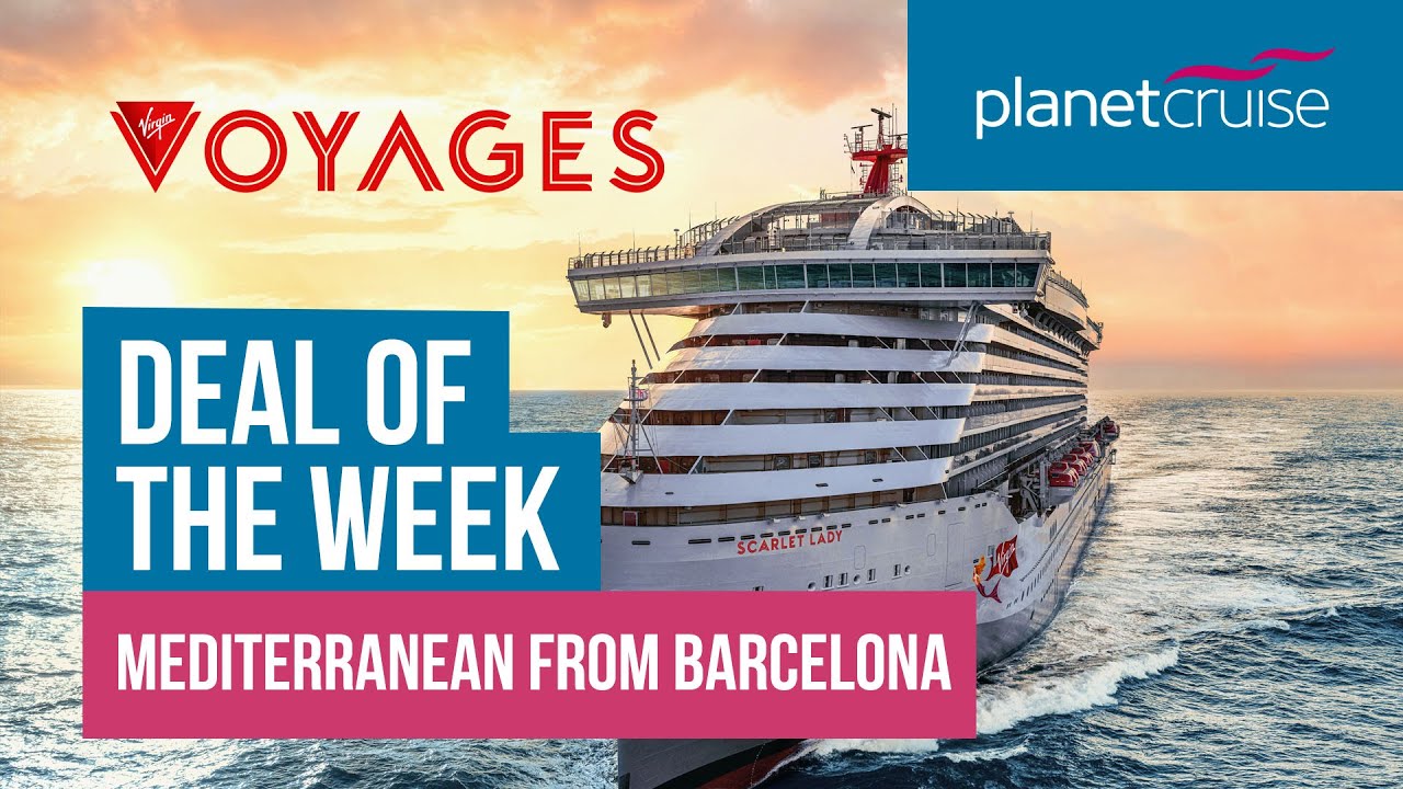 9 Nt Med from Barcelona with Stay | Virgin Voyages | Planet Cruise - YouTube