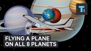 What would happen if you flew an airplane on all 8 planets