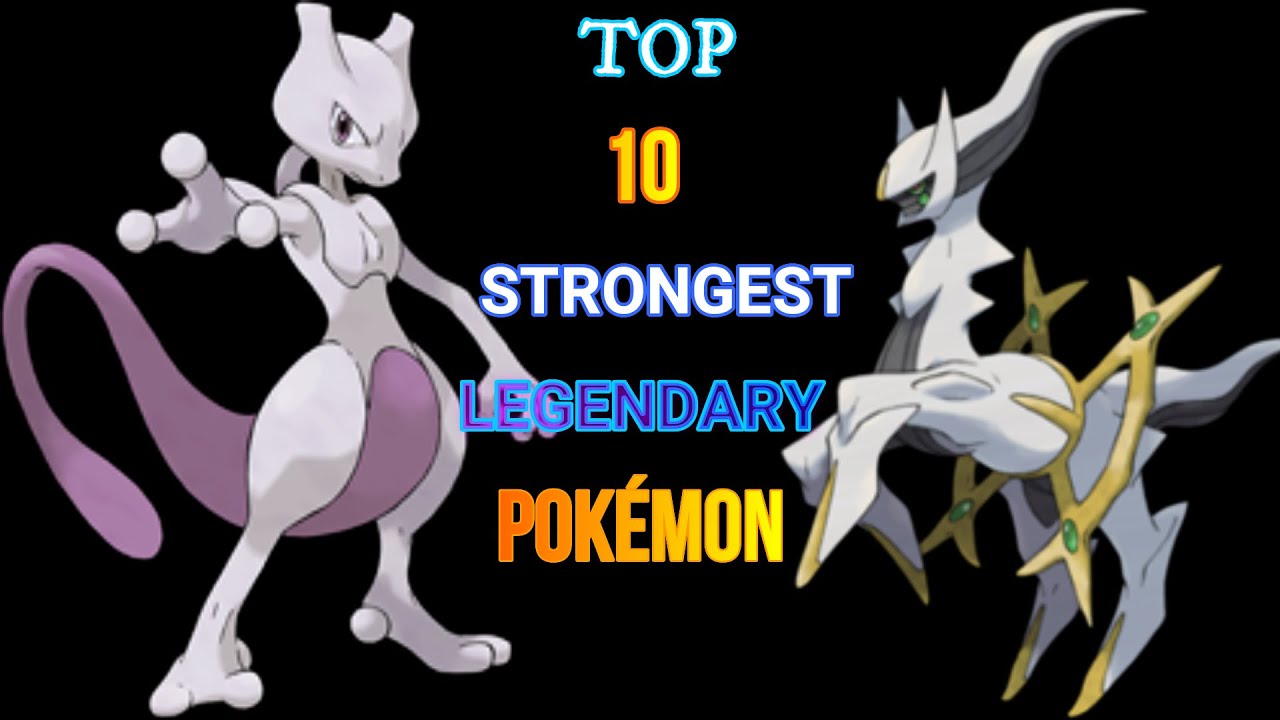 10 Strongest Pokemon Ever