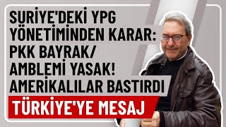 Suri̇yedeki̇ Ypg Yöneti̇mi̇nden Karar Pkk Bayrakamblemi̇ Yasak Ameri̇kalilar Bastirdi Türki̇yeye Mesaj