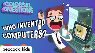 Who Invented Computers? | COLOSSAL QUESTIONS