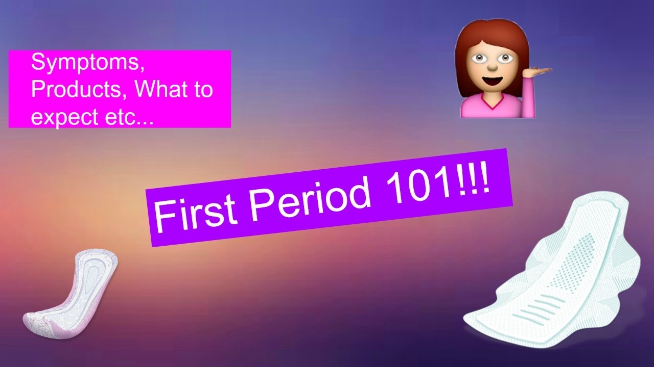 First Period ! (what to expect, symptoms, products , etc...) - YouTube