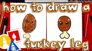 How To Draw A Funny Thanksgiving Turkey Leg