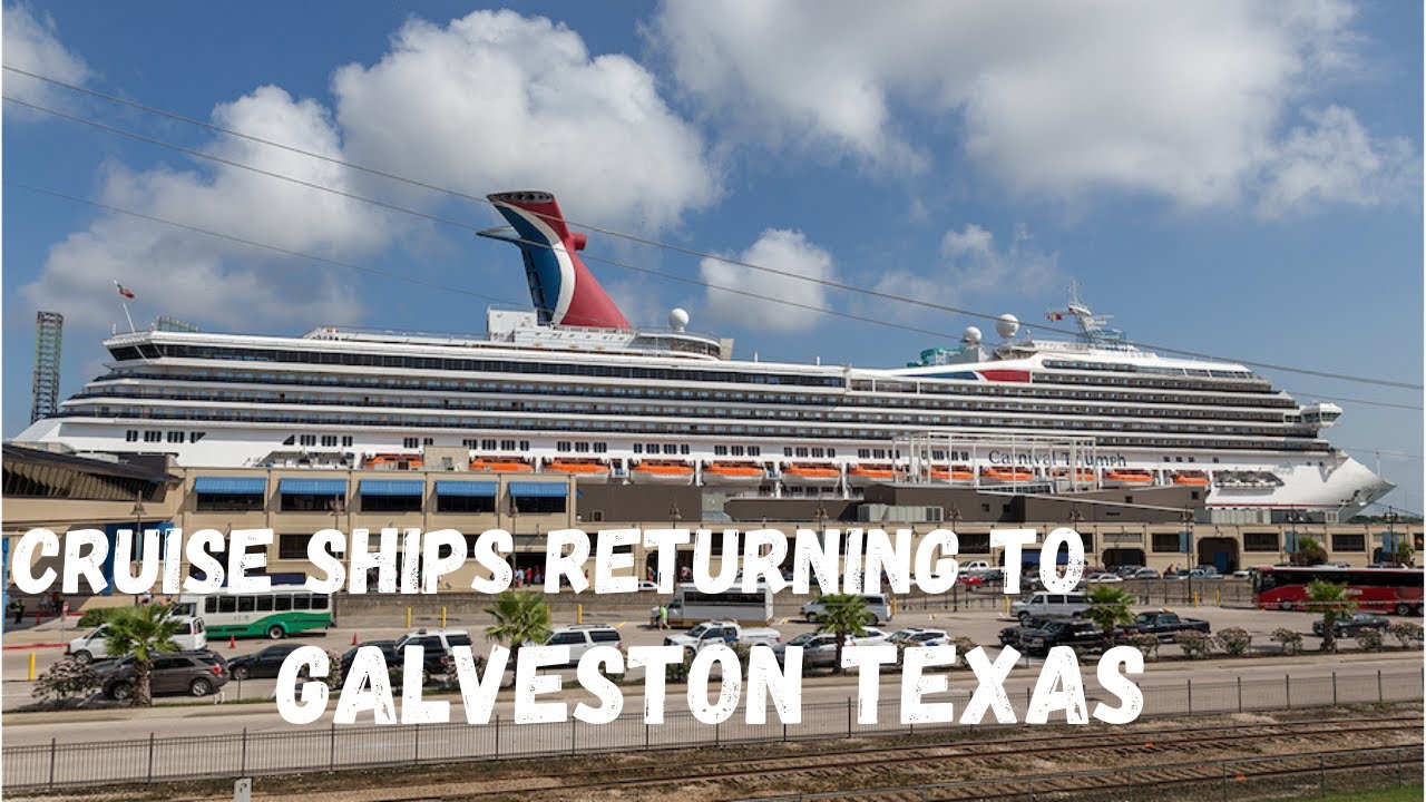 Cruise News Cruise Ships Returning To Galveston Texas YouTube