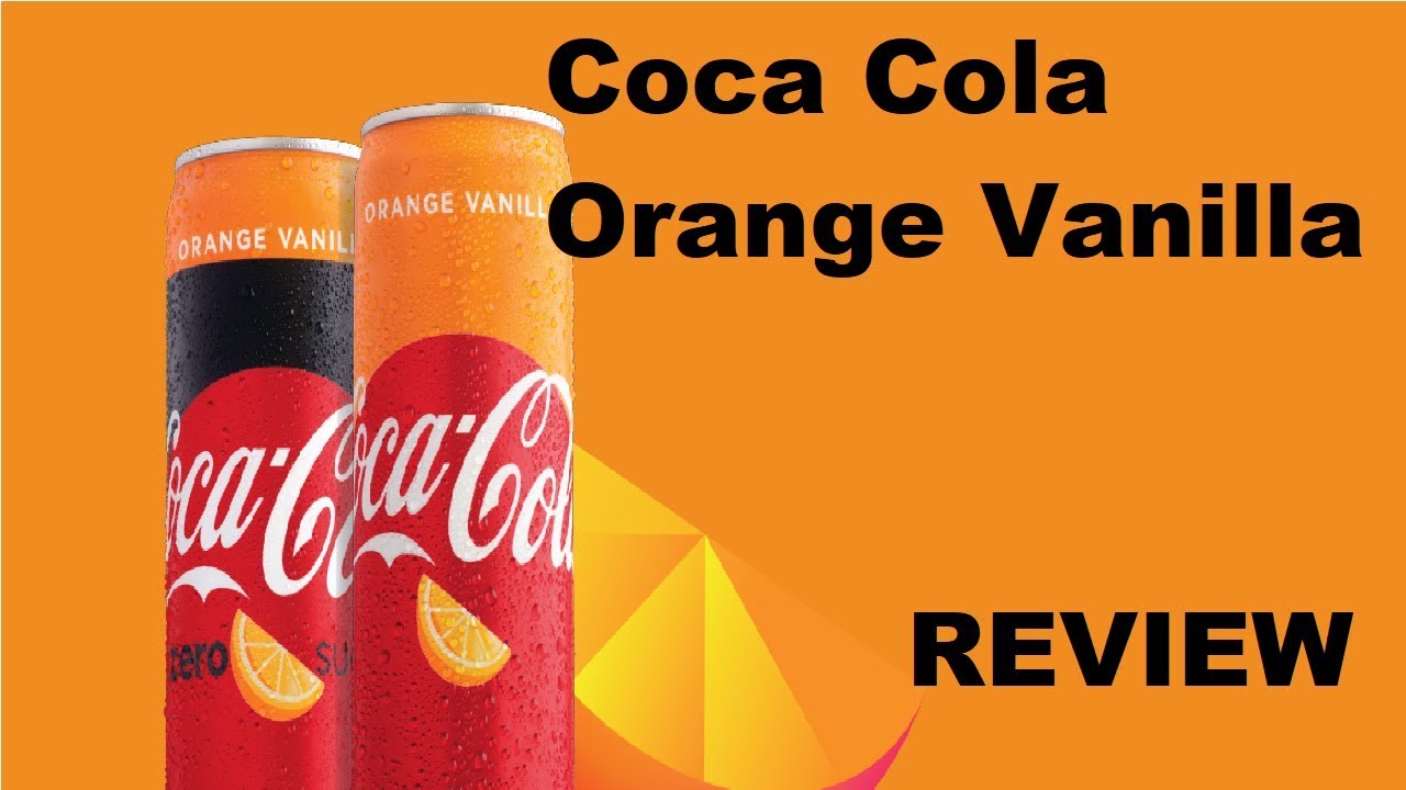 First Taste Testcoca Cola Orange Vanilla Review Youtube