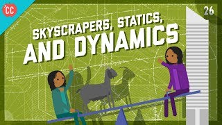 Skyscrapers, Statics, & Dynamics: Crash Course Engineering #26