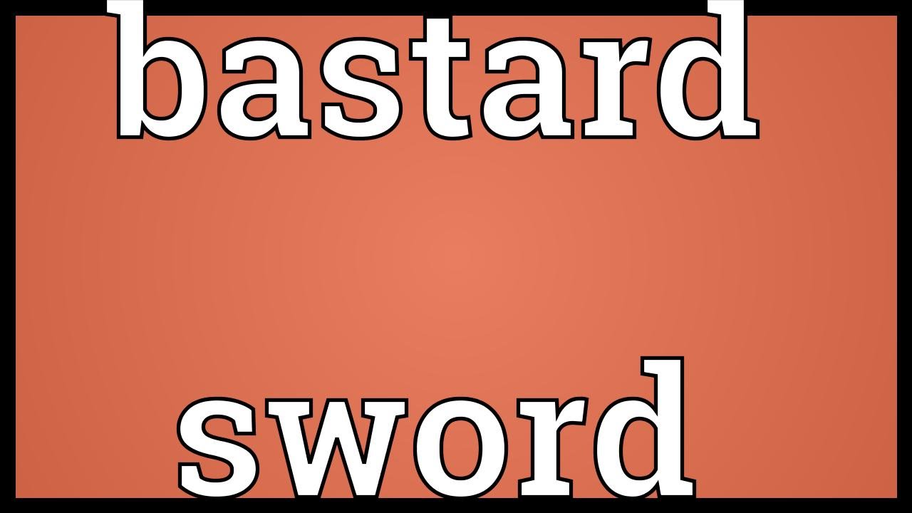 Bastard Sword Meaning Youtube