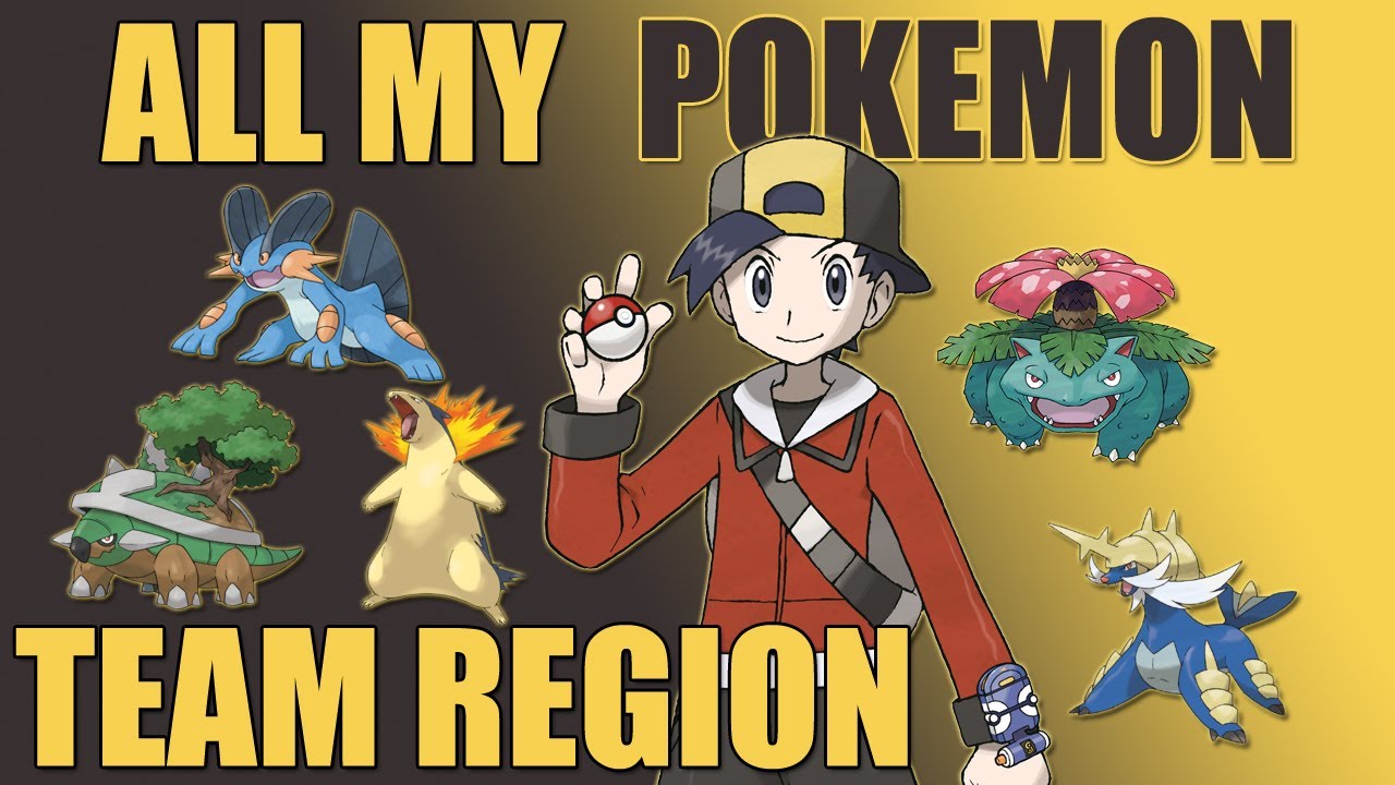 All My Pokemon Team Region - YouTube