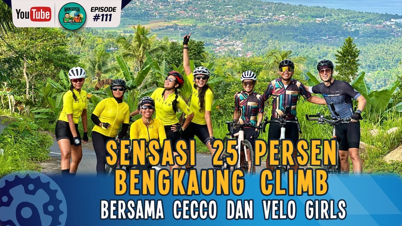 Sensasi 25 persen Bengkaung Climb Bersama Cecco dan Velo Girls ...