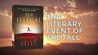 THE ILLEGAL by LAWRENCE HILL