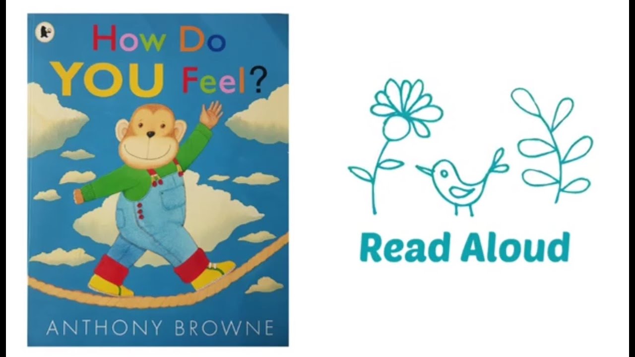 How Do You Feel By Anthony Browne | Read Aloud