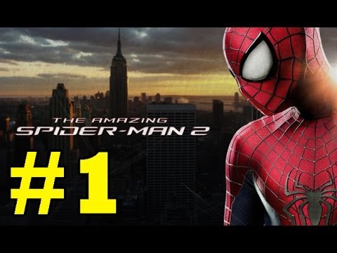 The Amazing Spider-Man 2 : Gameplay Walkthrough – Part 1 (Video Game) (PS4/PS3/Xbox One/Xbox 360/PC)