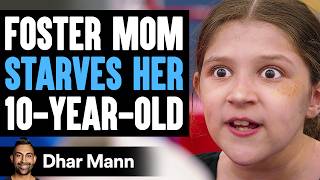 Foster MOM STARVES Her 10-YEAR-OLD, What Happens Next Is Shocking | Dhar Mann Studios