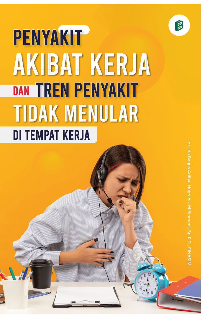 Penyakit Akibat Kerja dan Tren Penyakit Tidak Menular di Tempat Kerja