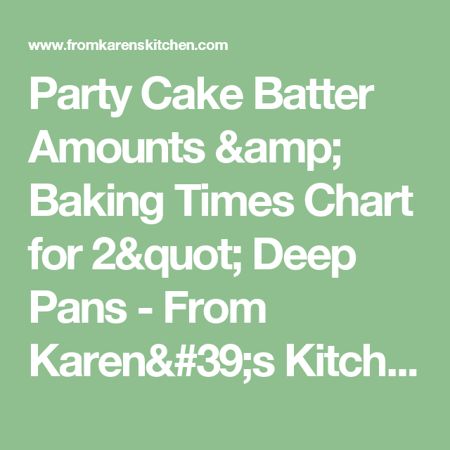 Party Cake Batter Amounts & Baking Times Chart for 2" Deep Pans