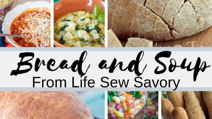 bread and soup recipes from Life Sew Savory