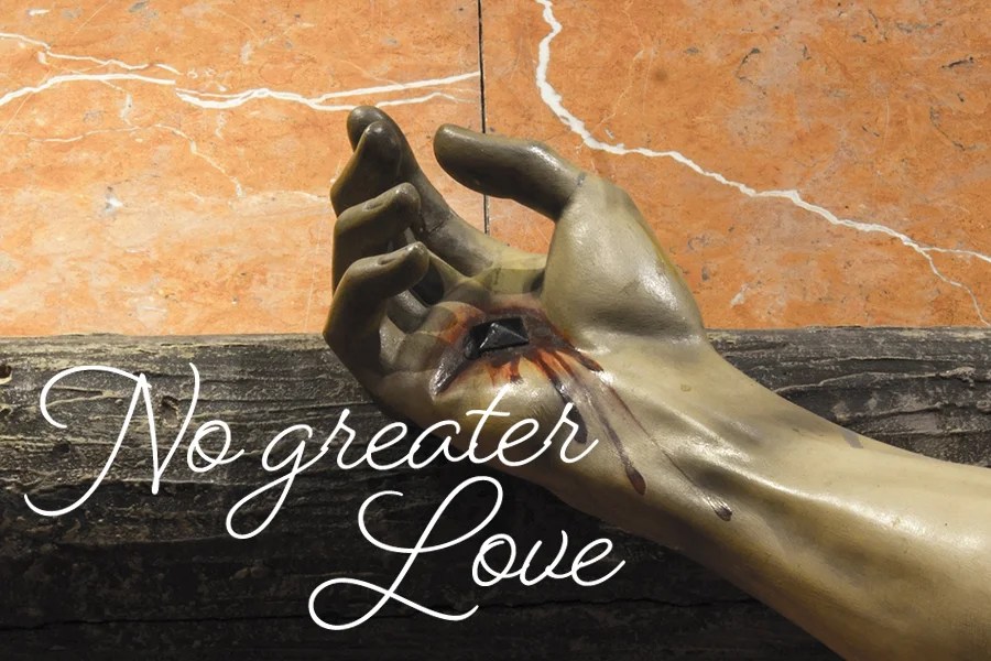 Pierced hand of Christ, "No greater Love"