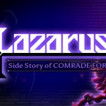 アクションRPGゲーム「Lazarus -Side Story of COMRADE FORCE-」が10月23日(水)リリース！Steamストアページ公開！