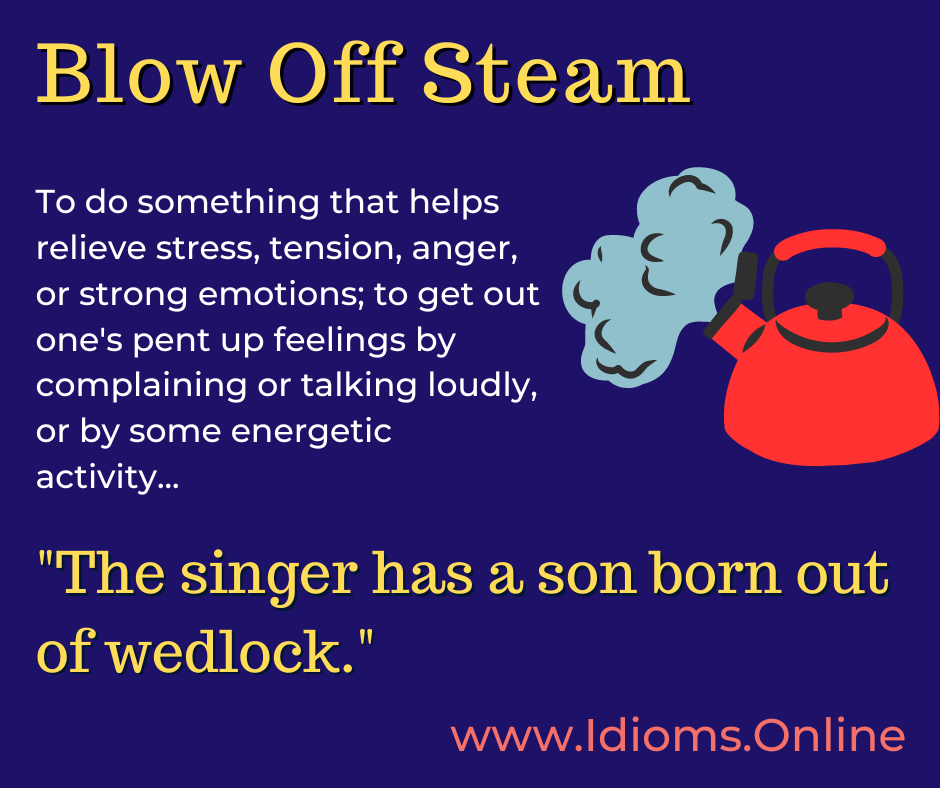 blow off steam idiom meaning