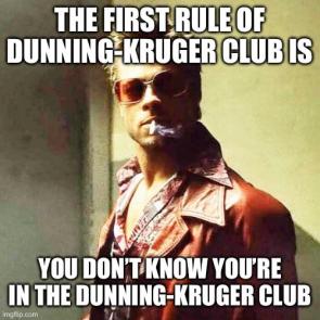 The first rule of Dunning-Kruger club is…