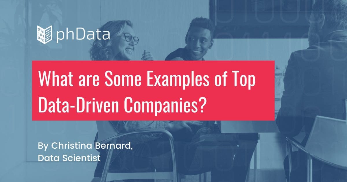 What Are Some Examples of Top Data-Driven Companies?