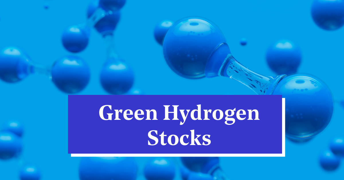 Green Hydrogen Stocks