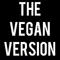 The Vegan Version