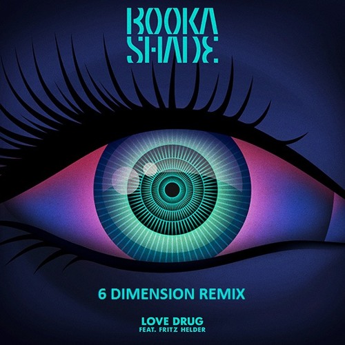 Stream Booka Shade feat. Fritz Helder - Love Drug (6 Dimension Remix ...