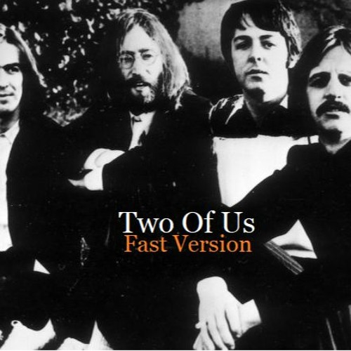 The Beatles - Two Of Us (Fast Version)