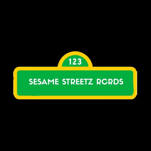 Stream SESAME STREETZ RECORDS music | Listen to songs, albums ...