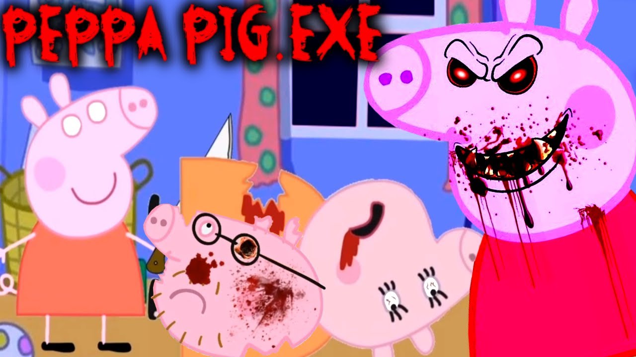 Horror and her in one! Peppa Pig Exe Is Back With Scary Animations Of Horror Movies Youtube