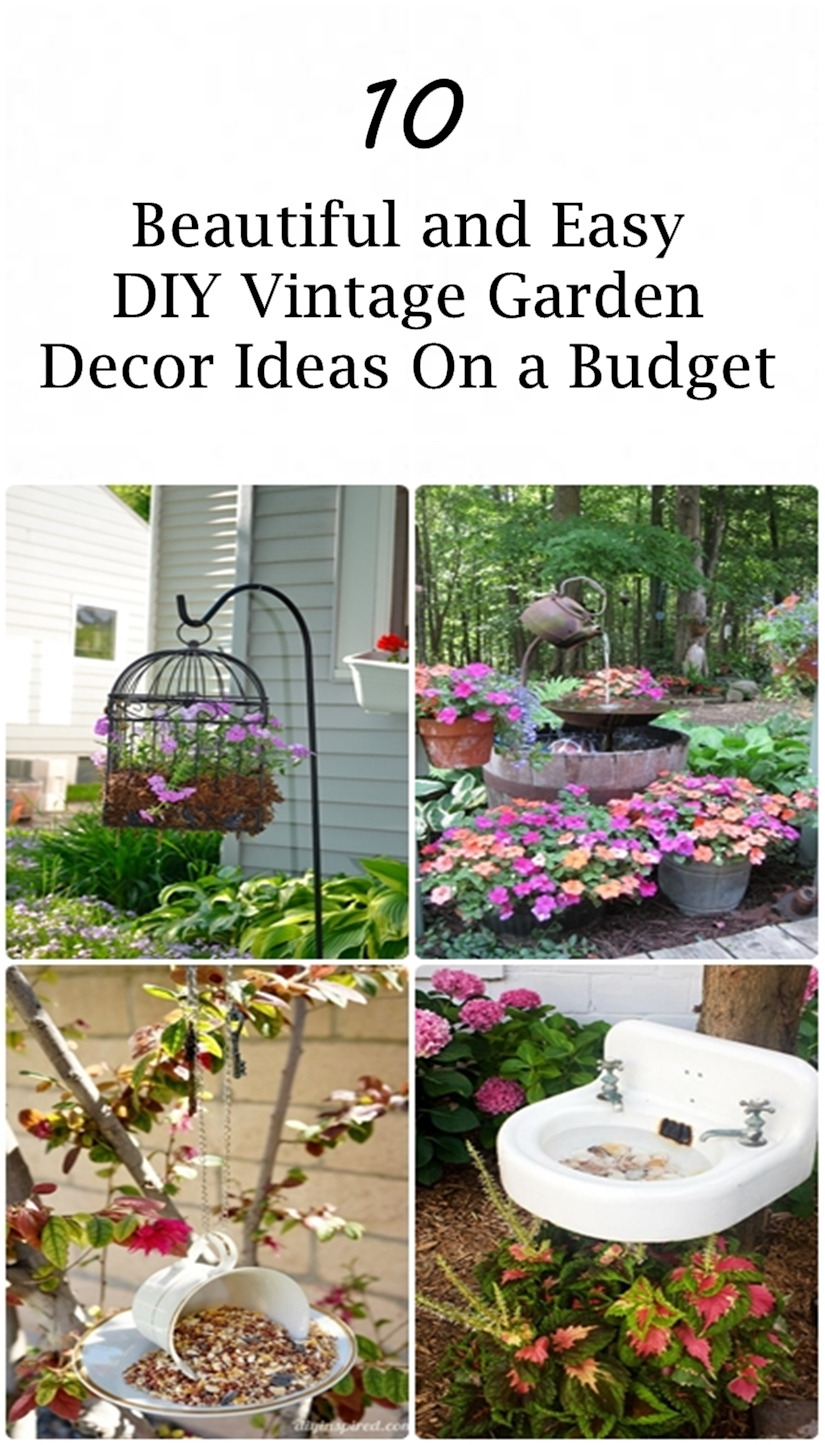 10 Beautiful and Easy DIY Vintage Garden Decor Ideas On a Budget