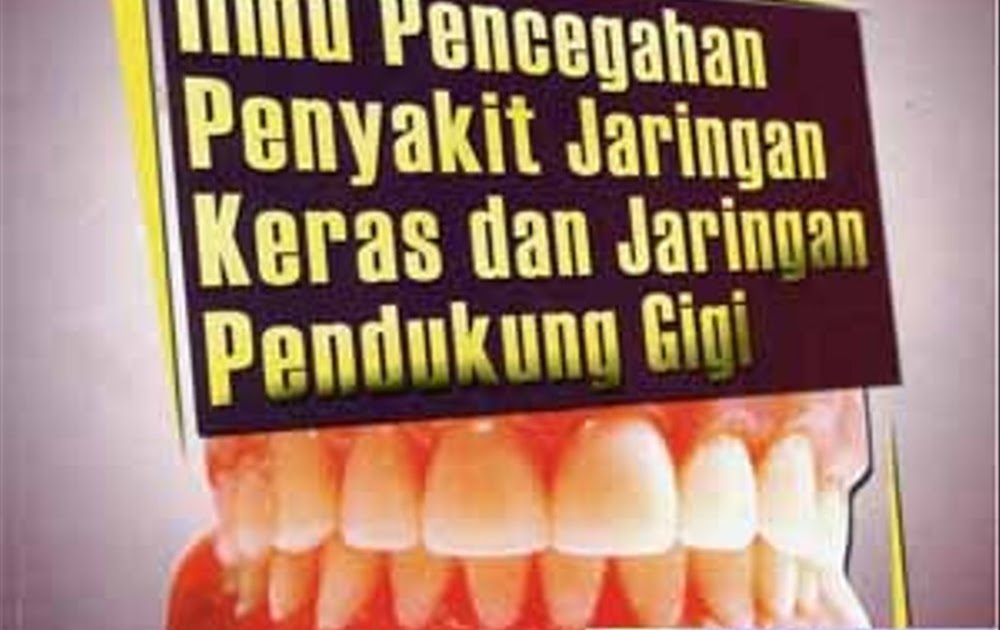 Buku Ilmu Pencegahan Penyakit Jaringan Keras Dan Jaringan Pendukung