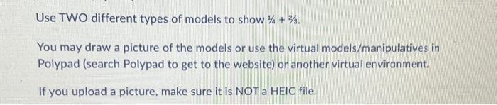 Solved Use TWO different types of models to show 1/4+3/3. | Chegg.com