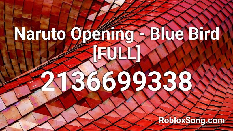 Naruto Opening Blue Bird [FULL] Roblox ID Roblox music codes