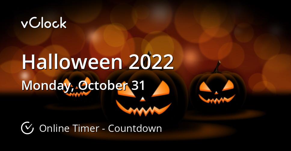 When is Halloween 2022 Countdown Timer Online vClock