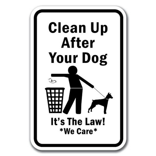 Clean Up After Your Dog It's The Law *We Care* Sign 12