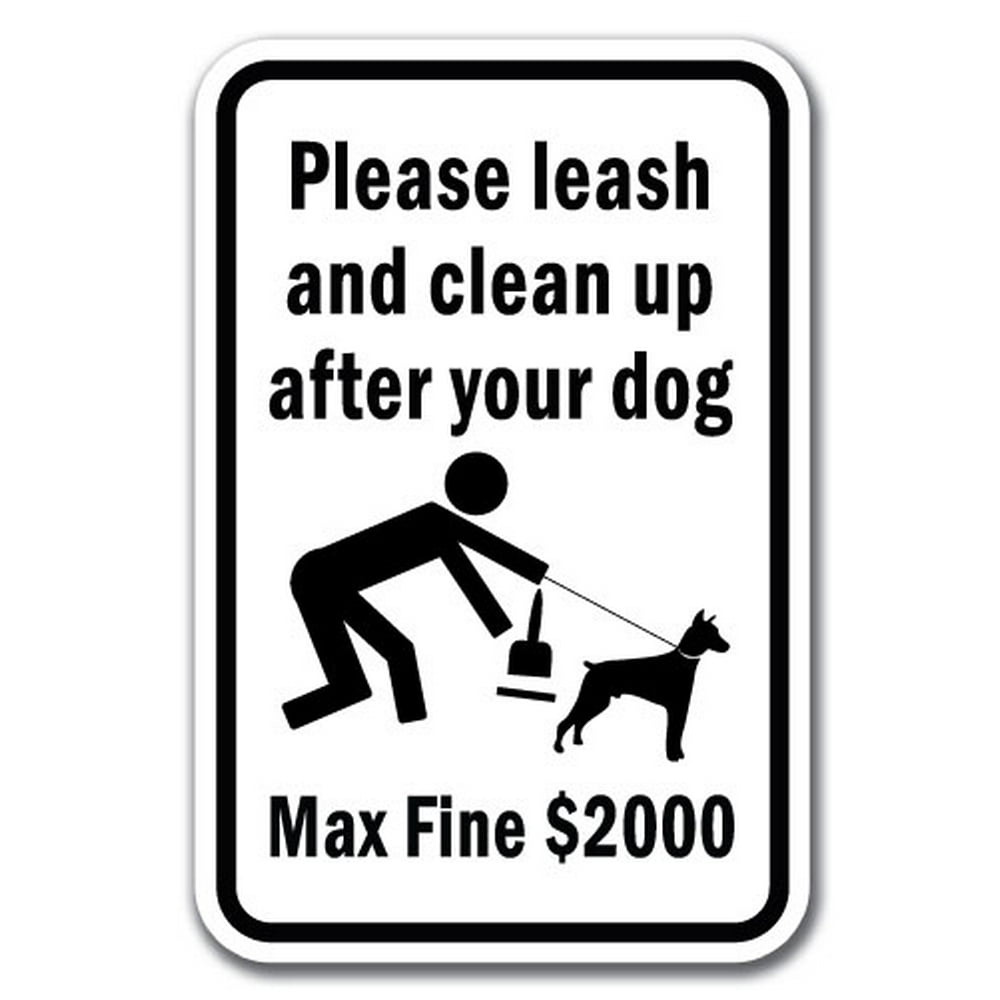 Please Leash And Clean Up After Your Dog Max. Fine $2000 Sign 12