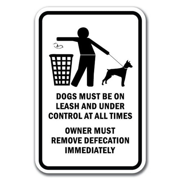 Dogs Must Be On Leash And Under Control At All Times Owner Must Remove ...