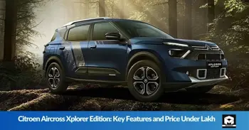 Citroen Aircross Xplorer Edition: Key Features and Price Under Lakh