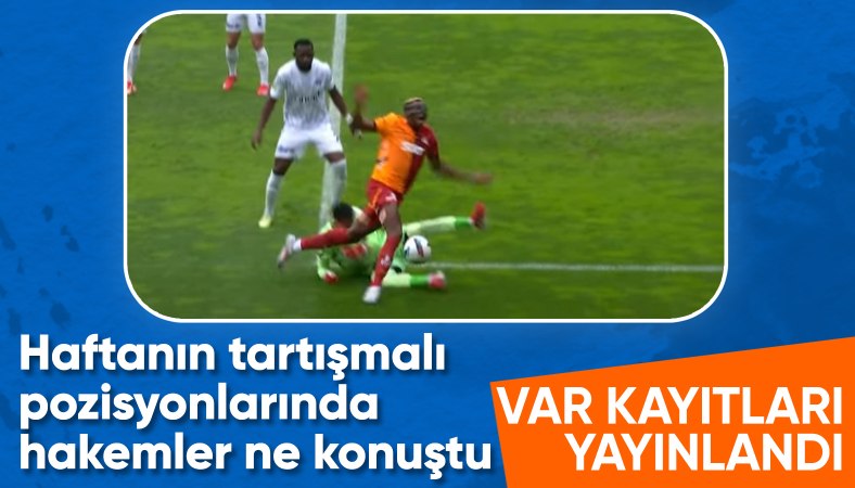 Süper Lig'de 26. haftanın VAR kayıtları