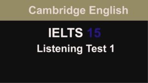 ielts Cambridge 15 test 1