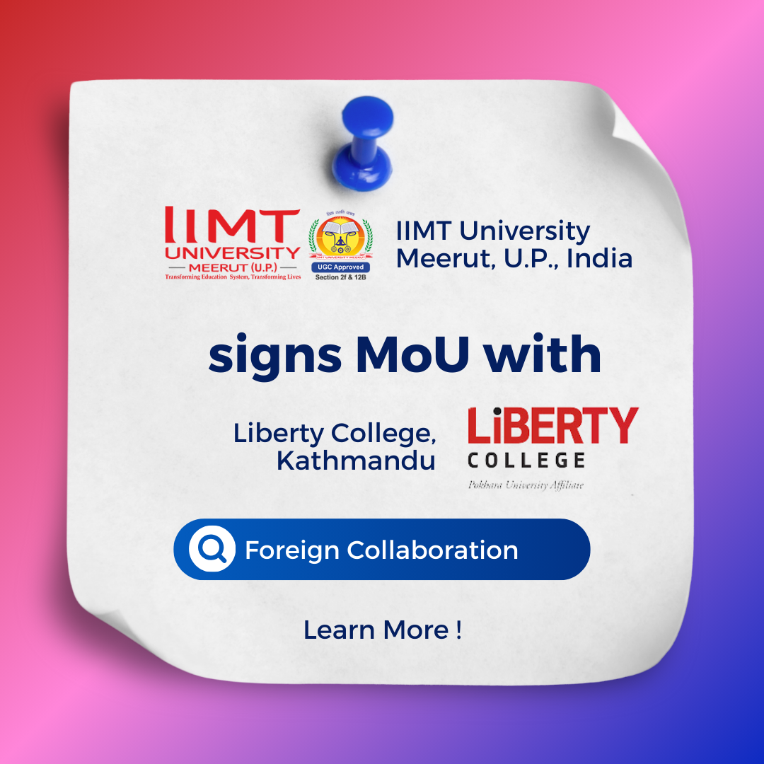 Liberty College, Kathmandu, and IIMT University, India, Sign MoU to Boost Academic and Professional Collaboration