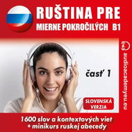 Ruština pre mierne pokročilých B1 - časť 1 - Audiokniha MP3