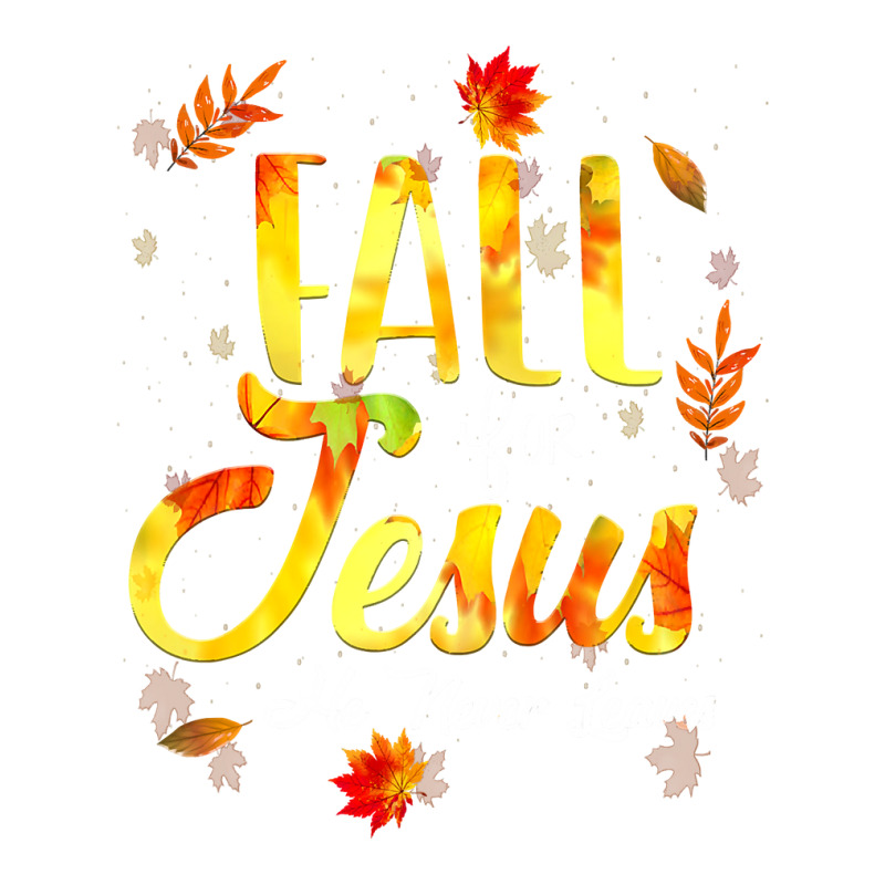 Christian Fall For Jesus He Never Leaves Autumn Christian Prayers 199 ...