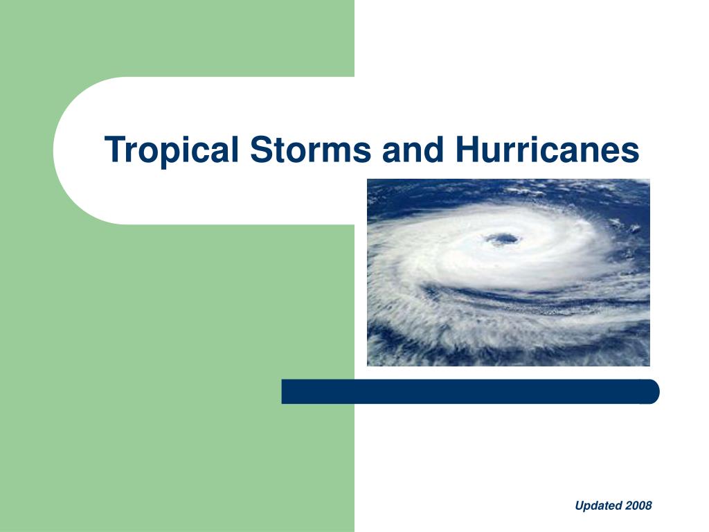 PPT - Tropical Storms and Hurricanes PowerPoint Presentation, free ...